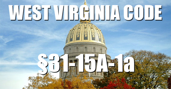 West Virginia Code | §31-15A-1a