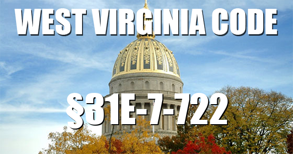 west-virginia-code-31e-7-722