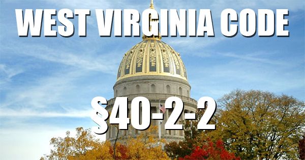 West Virginia Code | §40-2-2