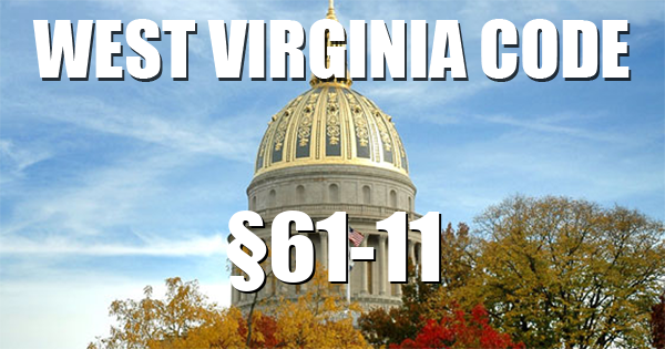 West Virginia Code | §61-11