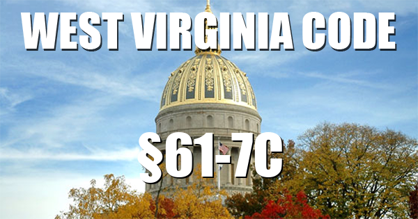 West Virginia Code | §61-7C